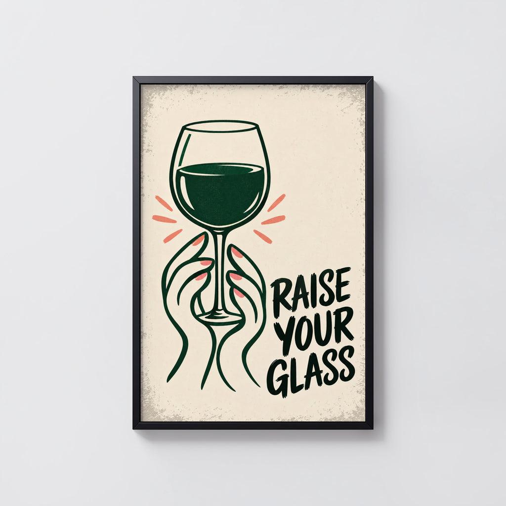 Vintage Wine Print Poster, Raise Your Glass Wall Art