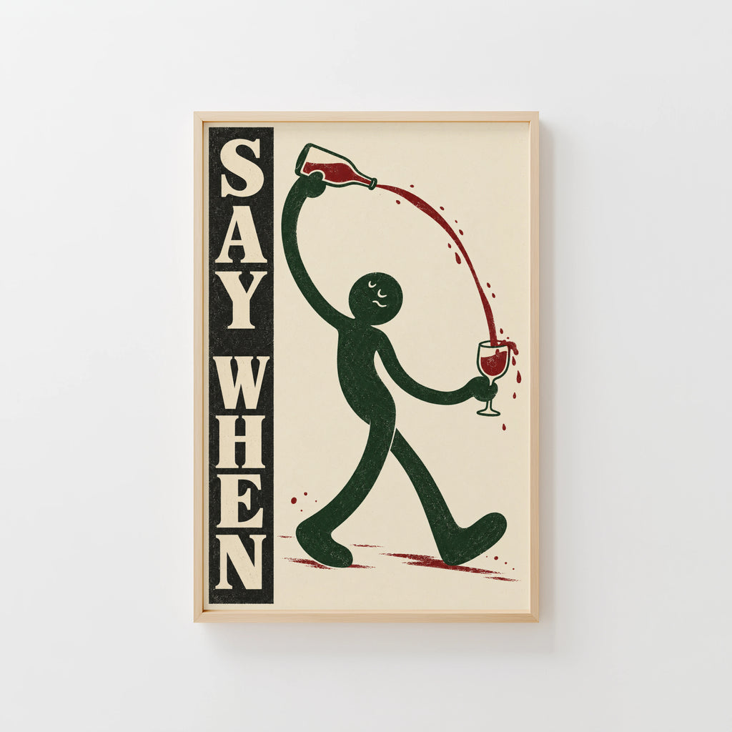 Vintage Wine Print Poster, Say When Kitchen Wall Art
