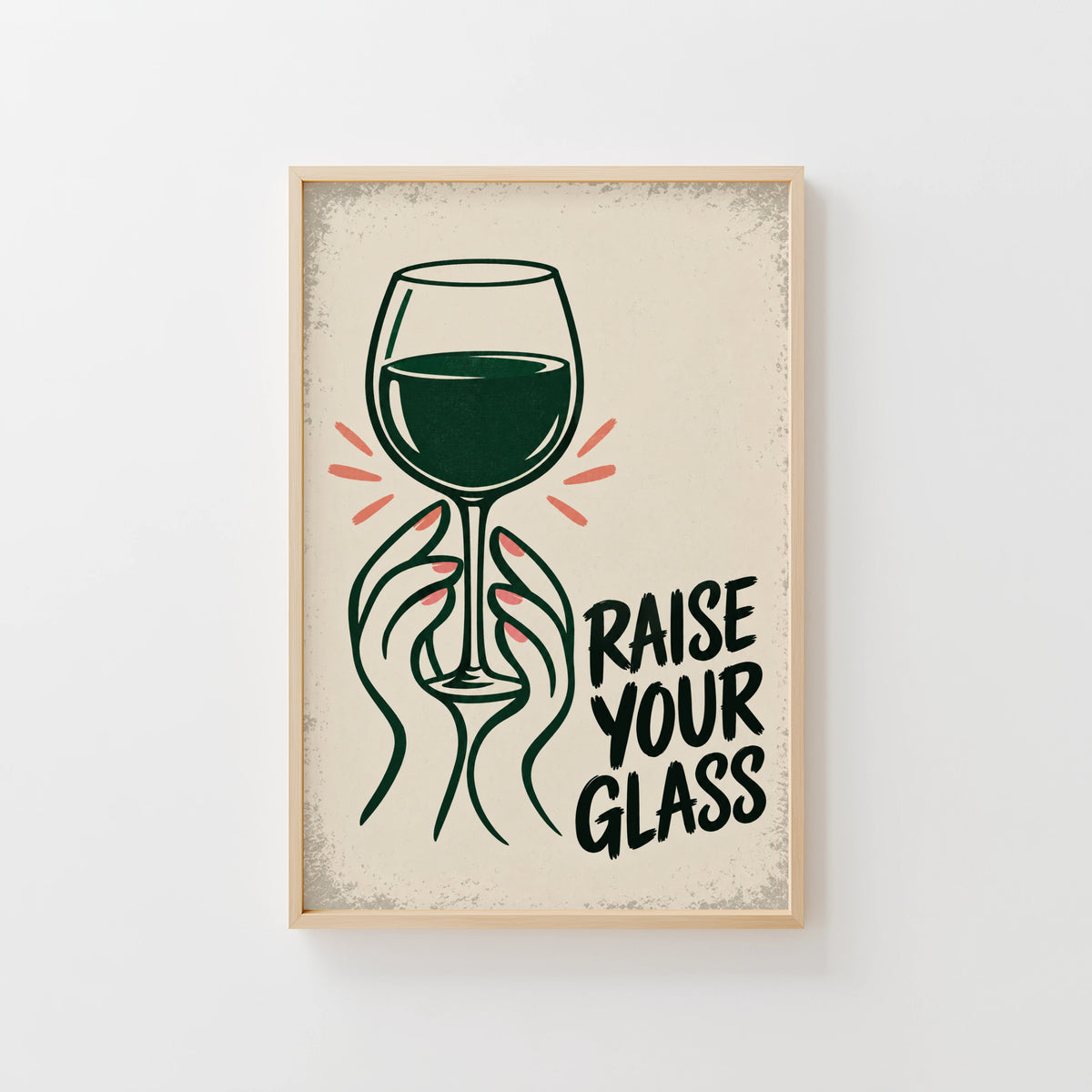 Vintage Wine Print Poster, Raise Your Glass Wall Art